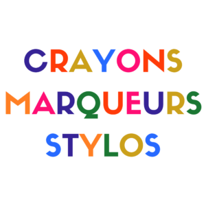 crayons • marqueurs • stylos • etc